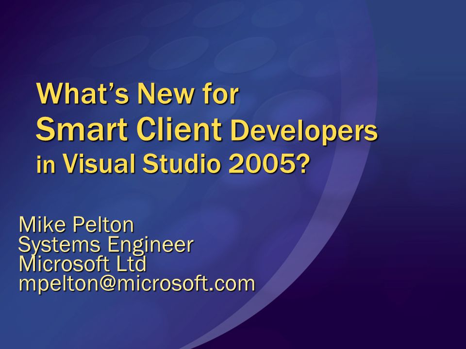 What’s New for Smart Client Developers in Visual Studio 2005.