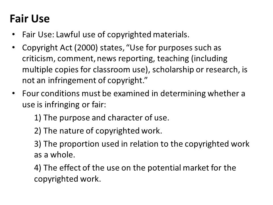 Fair Use Fair Use: Lawful use of copyrighted materials.