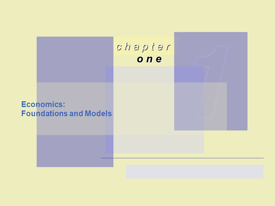 c h a p t e r o n e Economics: Foundations and Models
