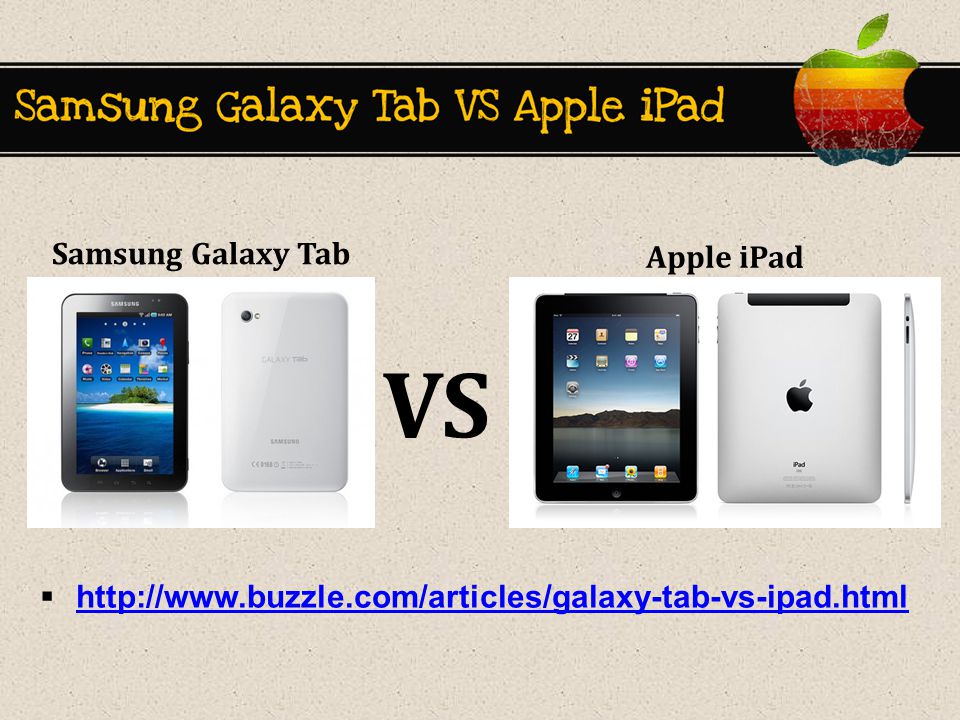 VS      Samsung Galaxy Tab Apple iPad