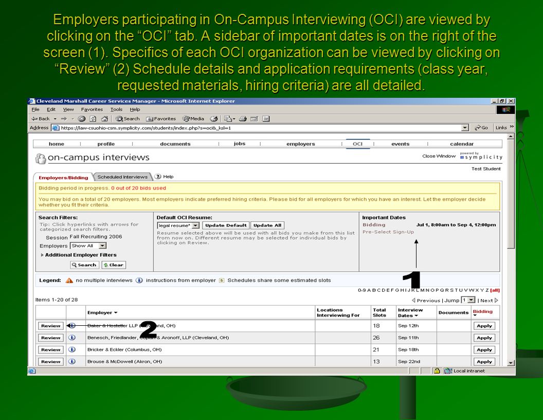 Employers participating in On-Campus Interviewing (OCI) are viewed by clicking on the OCI tab.