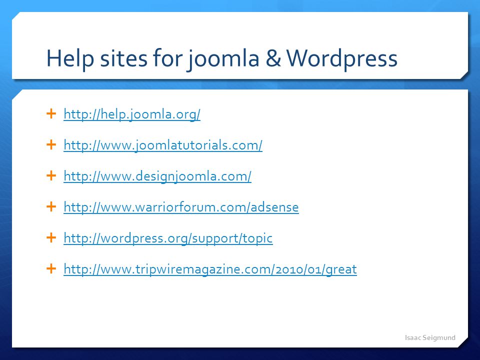 Help sites for joomla & Wordpress                               Isaac Seigmund
