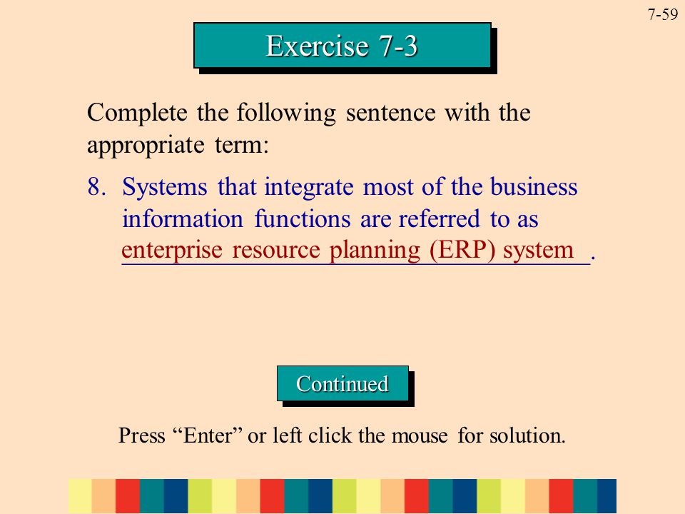 7-59 Exercise 7-3 ContinuedContinued Press Enter or left click the mouse for solution.