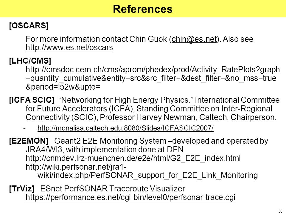 30 References [OSCARS] For more information contact Chin Guok