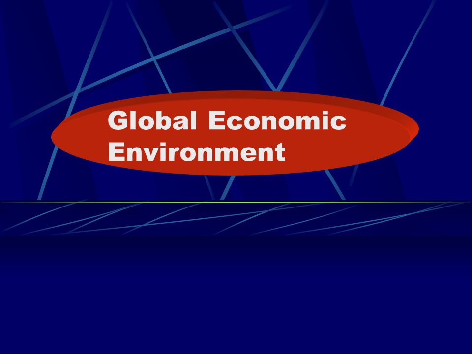 Global Economic Environment