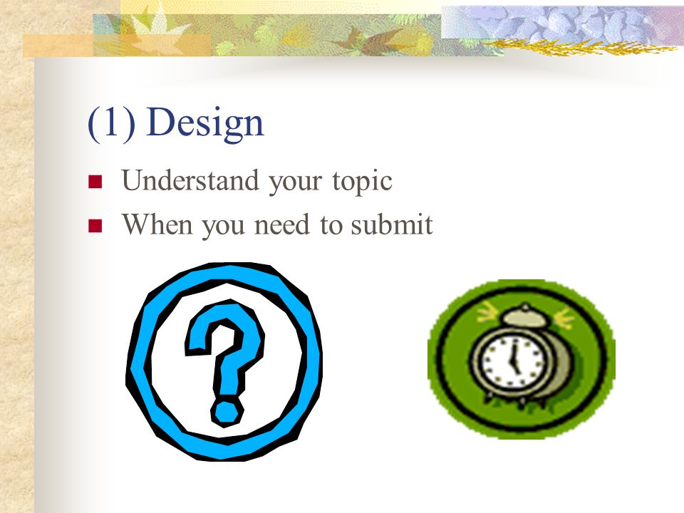 Steps for making a project Design Search Choose Process Present Evaluate