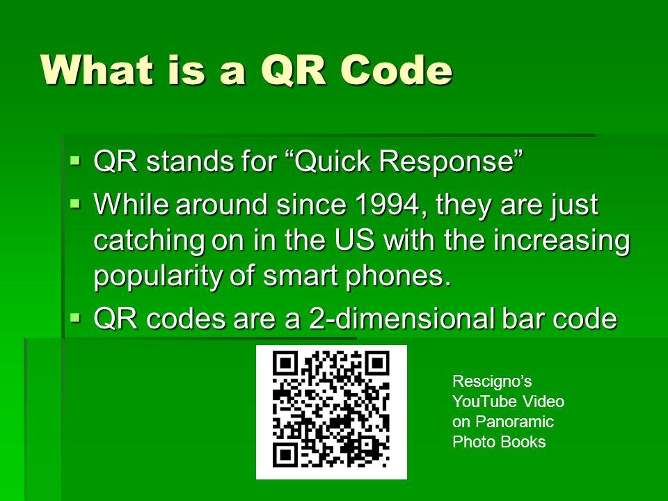 What is a QR Code  QR stands for Quick Response  While around since 1994, they are just catching on in the US with the increasing popularity of smart phones.