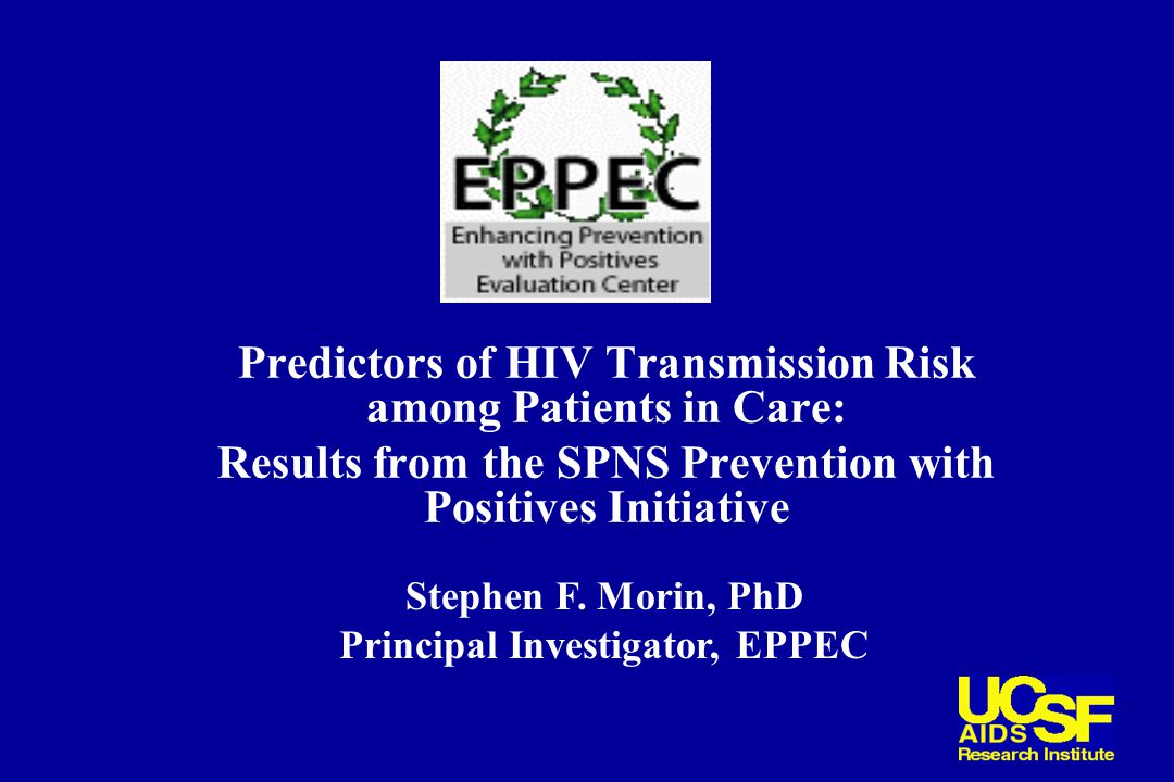 Predictors of HIV Transmission Risk among Patients in Care: Results from the SPNS Prevention with Positives Initiative Stephen F.