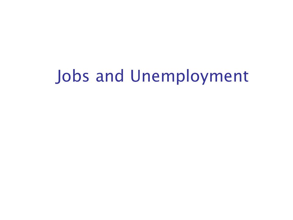 Jobs and Unemployment
