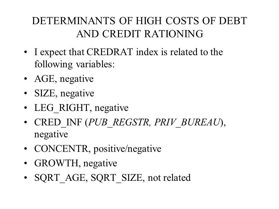 DETERMINANTS OF HIGH COSTS OF DEBT AND CREDIT RATIONING The indexes I aim to construct using CATPCA should be as following :