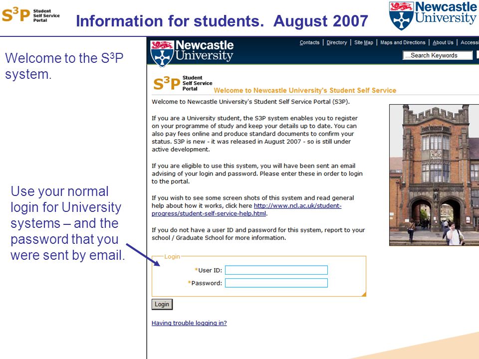 Information for students. August 2007 Welcome to the S 3 P system.