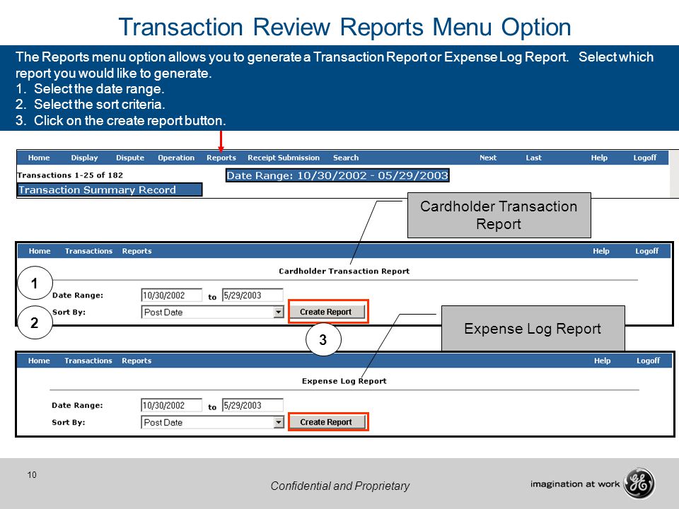 10 Confidential and Proprietary Transaction Review Reports Menu Option The Reports menu option allows you to generate a Transaction Report or Expense Log Report.