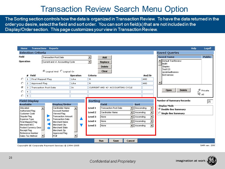28 Confidential and Proprietary Transaction Review Search Menu Option The Sorting section controls how the data is organized in Transaction Review.