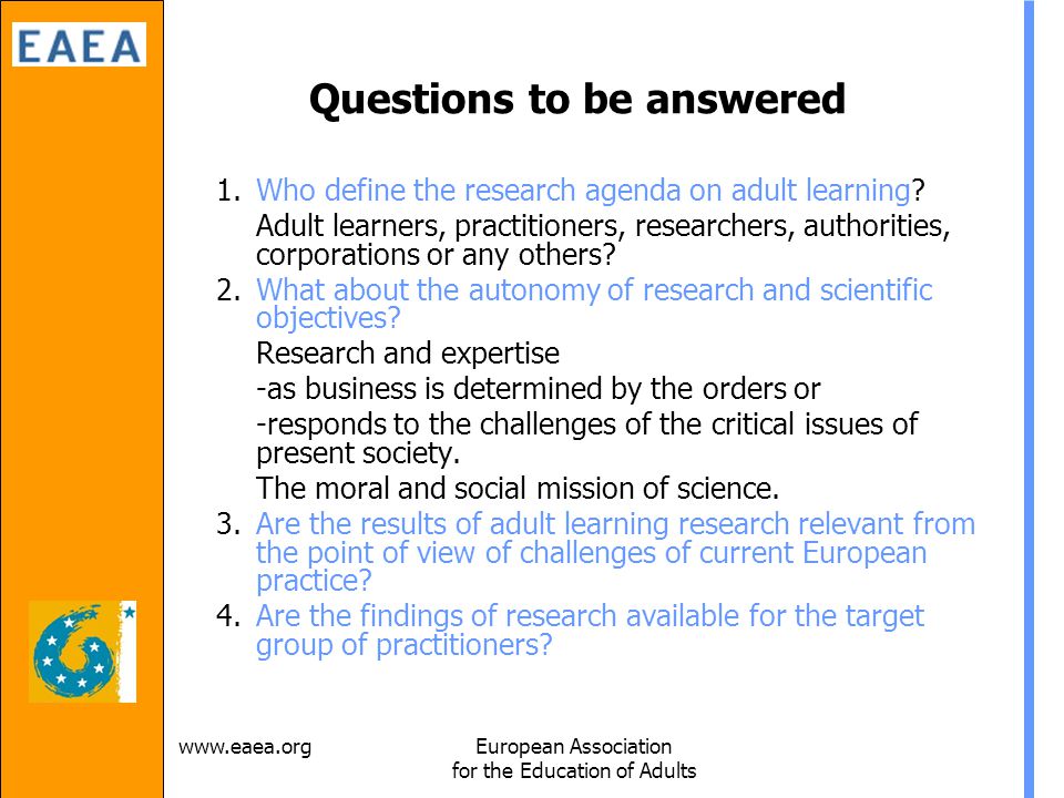 Association for the Education of Adults Questions to be answered 1.Who define the research agenda on adult learning.