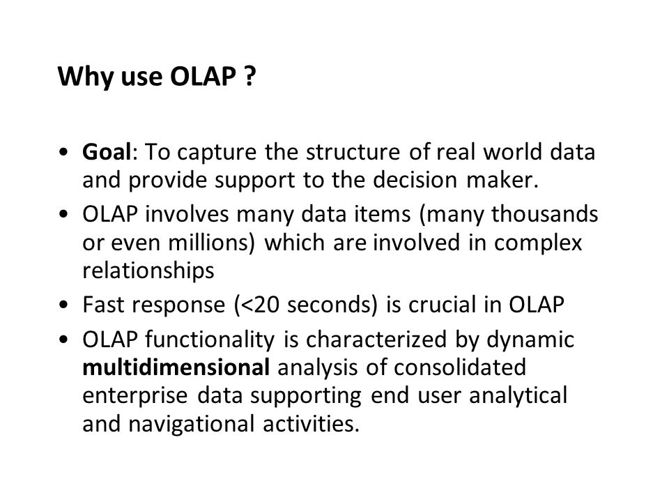 Why use OLAP .