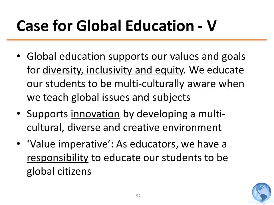 Case for Global Education - V Global education supports our values and goals for diversity, inclusivity and equity.