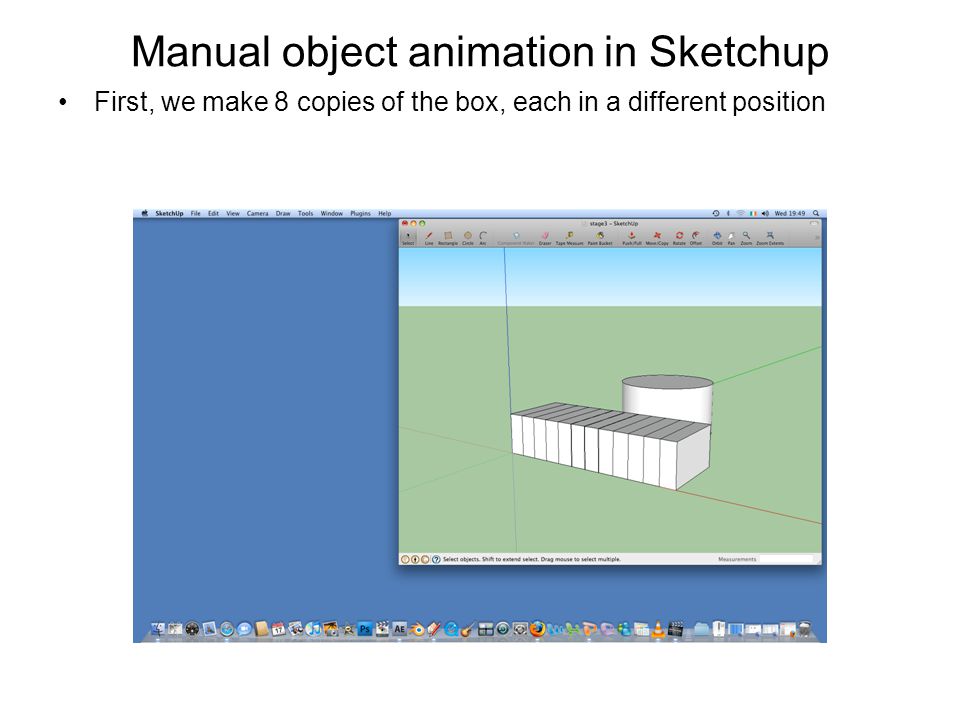 Animation in Sketchup. Sketchup, itself, supports only camera animation,  using its notion of a scene It does not support object animation But there  are. - ppt download