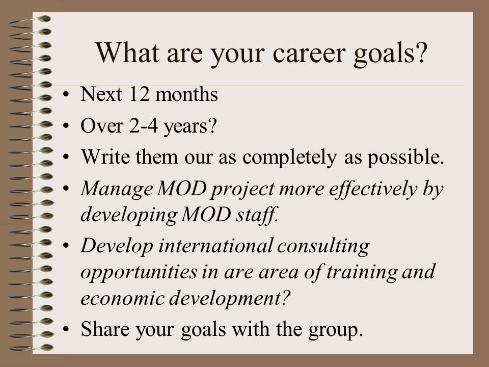 What are your career goals. Next 12 months Over 2-4 years.
