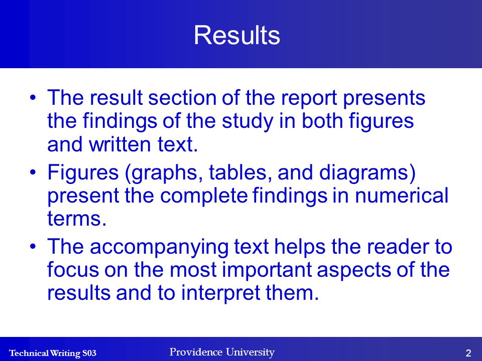 Technical Writing S03 Providence University 2 Results The result section of the report presents the findings of the study in both figures and written text.