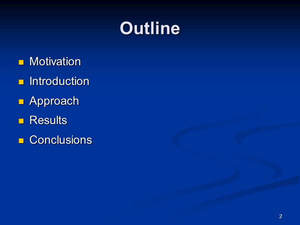 2 Outline Motivation Motivation Introduction Introduction Approach Approach Results Results Conclusions Conclusions