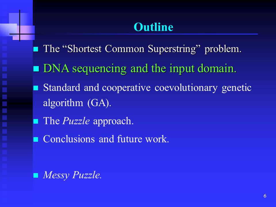 6 Outline The Shortest Common Superstring problem.