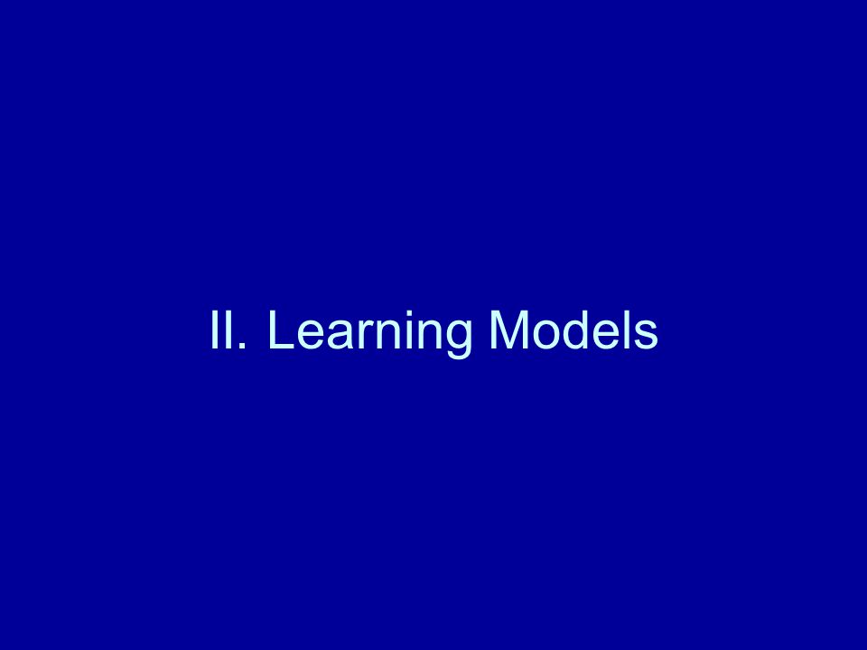 II. Learning Models