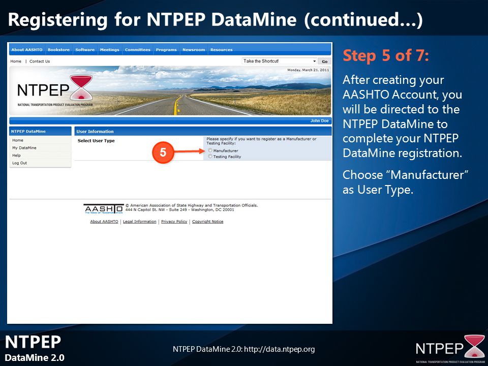 NTPEP DataMine 2.0 NTPEP DataMine 2.0 NTPEP DataMine 2.0:   Step 5 of 7: After creating your AASHTO Account, you will be directed to the NTPEP DataMine to complete your NTPEP DataMine registration.