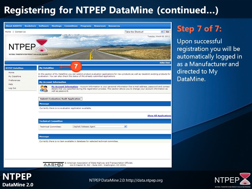 NTPEP DataMine 2.0 NTPEP DataMine 2.0 NTPEP DataMine 2.0: Step 7 of 7: Upon successful registration you will be automatically logged in as a Manufacturer and directed to My DataMine.