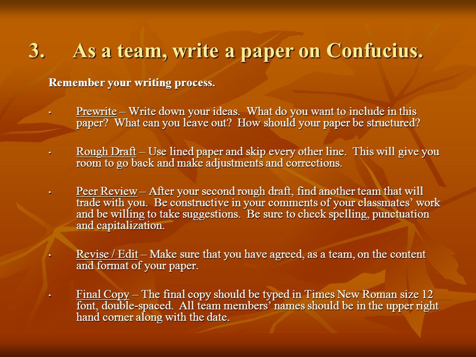 3.As a team, write a paper on Confucius. Remember your writing process.