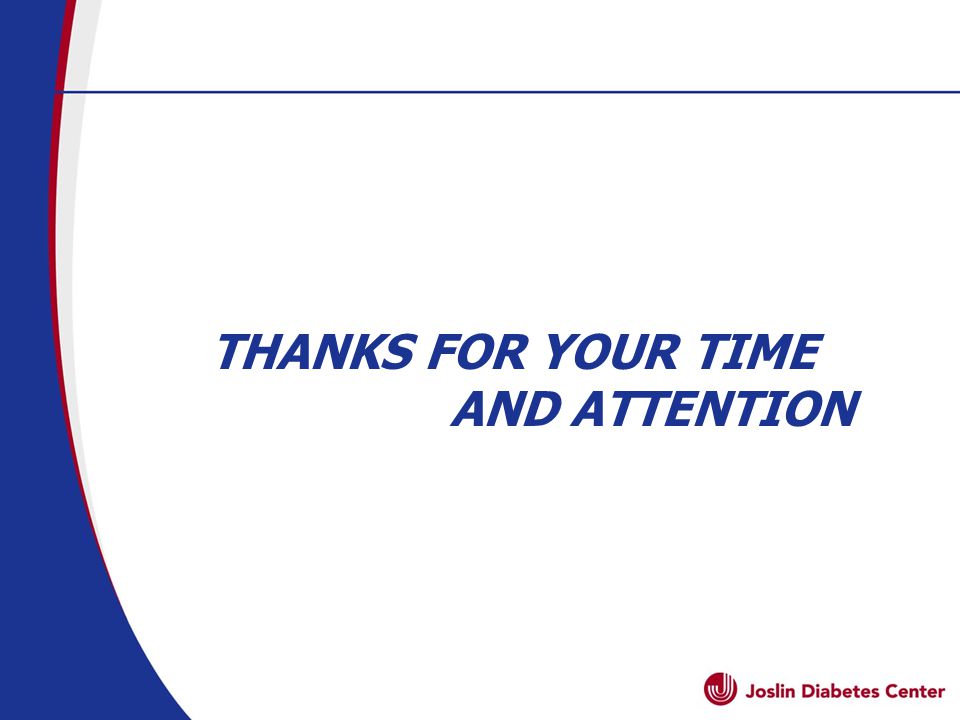 THANKS FOR YOUR TIME AND ATTENTION