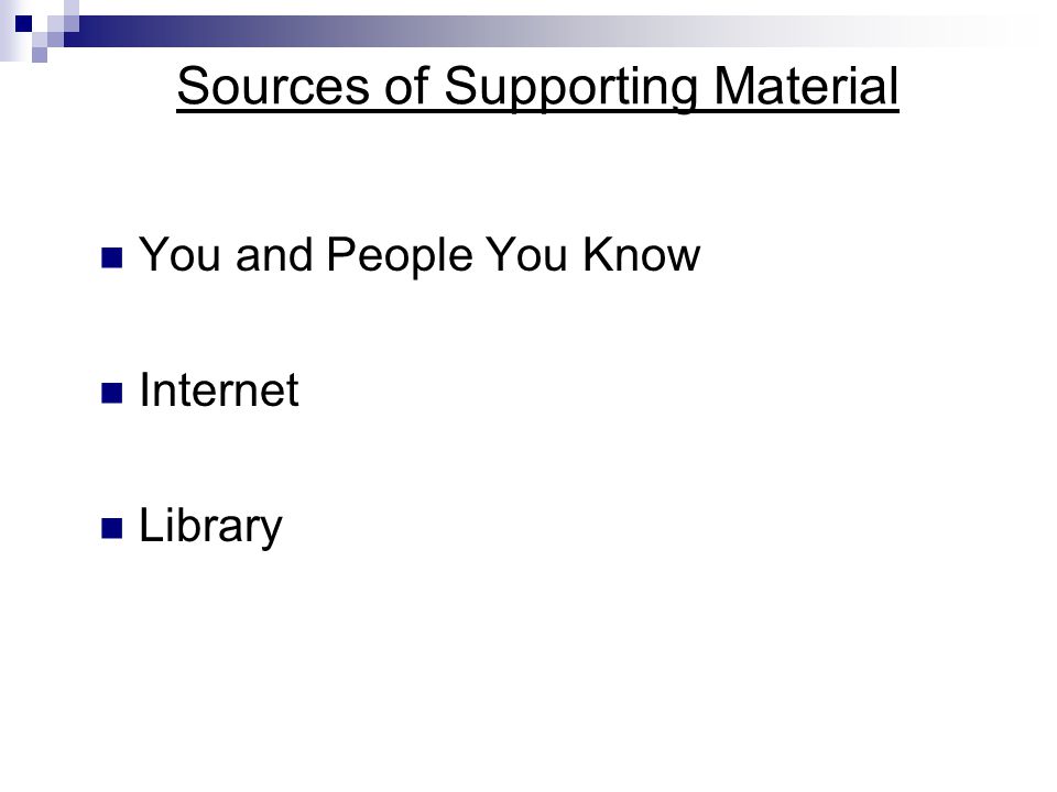 Sources of Supporting Material You and People You Know Internet Library