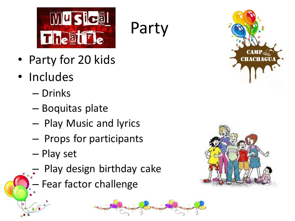 Party Party for 20 kids Includes – Drinks – Boquitas plate – Play Music and lyrics – Props for participants – Play set – Play design birthday cake – Fear factor challenge