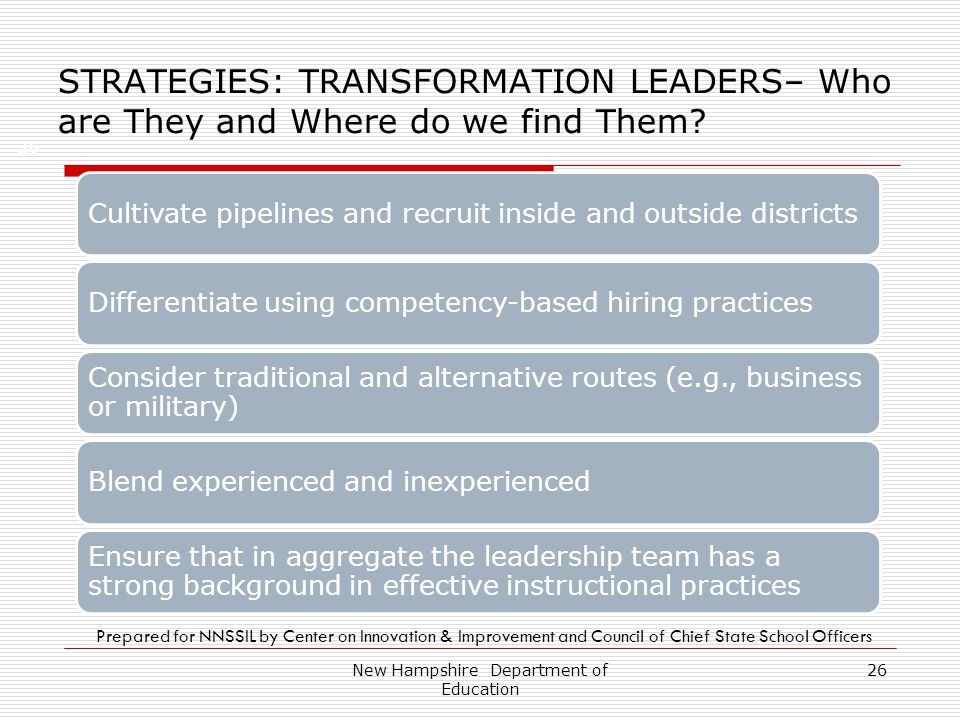 New Hampshire Department of Education 26 STRATEGIES: TRANSFORMATION LEADERS– Who are They and Where do we find Them.