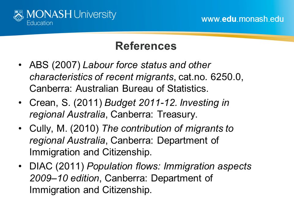 References ABS (2007) Labour force status and other characteristics of recent migrants, cat.no.