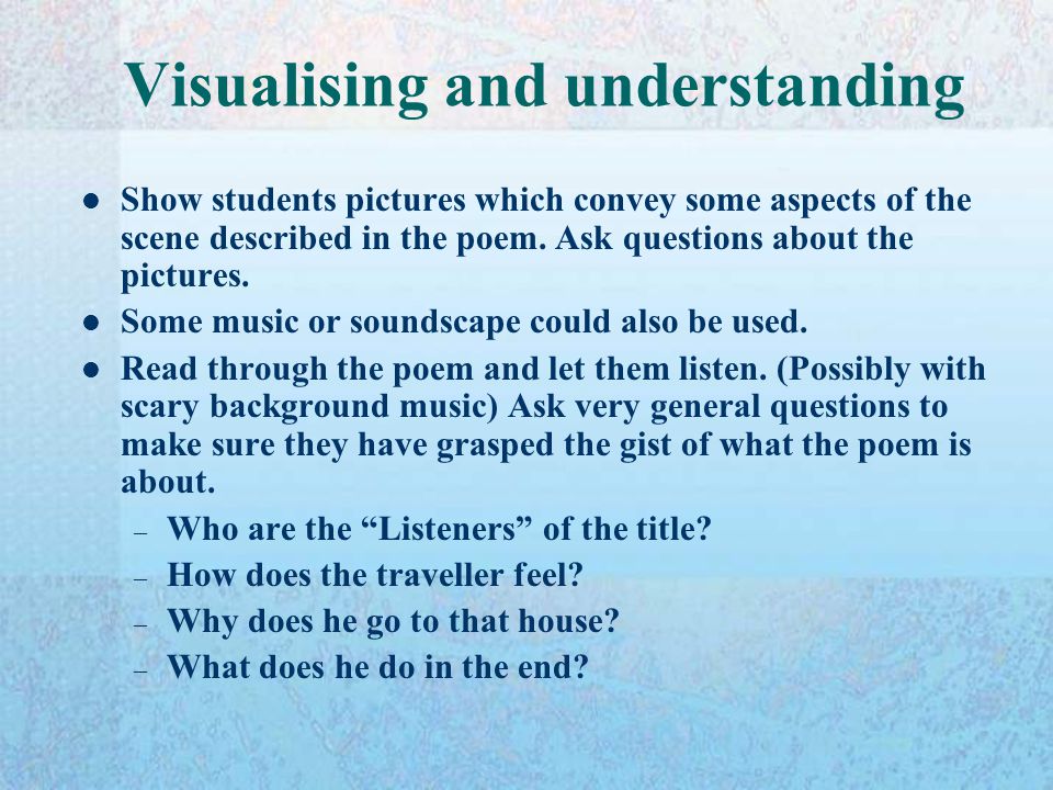 Visualising and understanding Show students pictures which convey some aspects of the scene described in the poem.