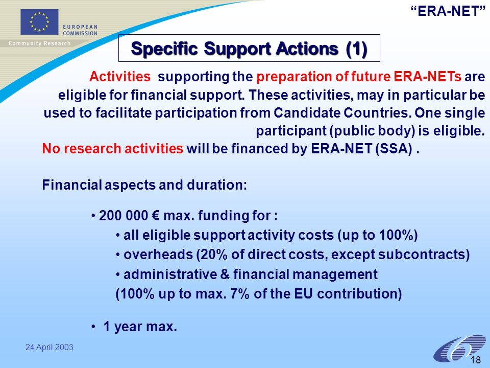 ERA-NET 24 April Activities supporting the preparation of future ERA-NETs are eligible for financial support.