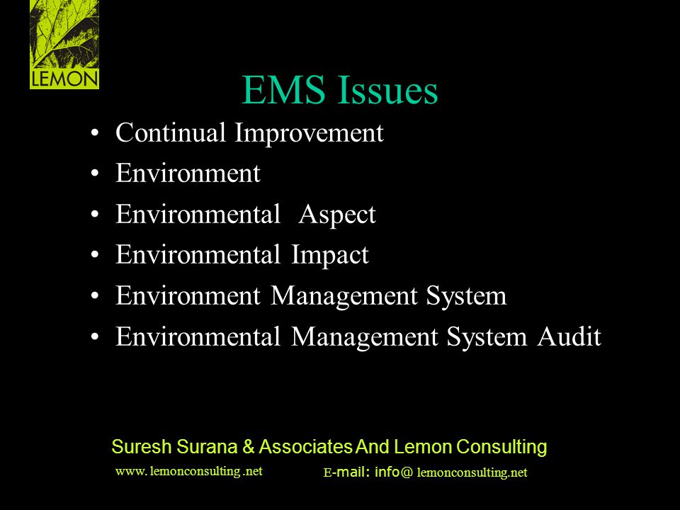 ‹date/time›‹footer›‹#› Suresh Surana & Associates And Lemon Consulting Continual Improvement Environment Environmental Aspect Environmental Impact Environment Management System Environmental Management System Audit EMS Issues www.
