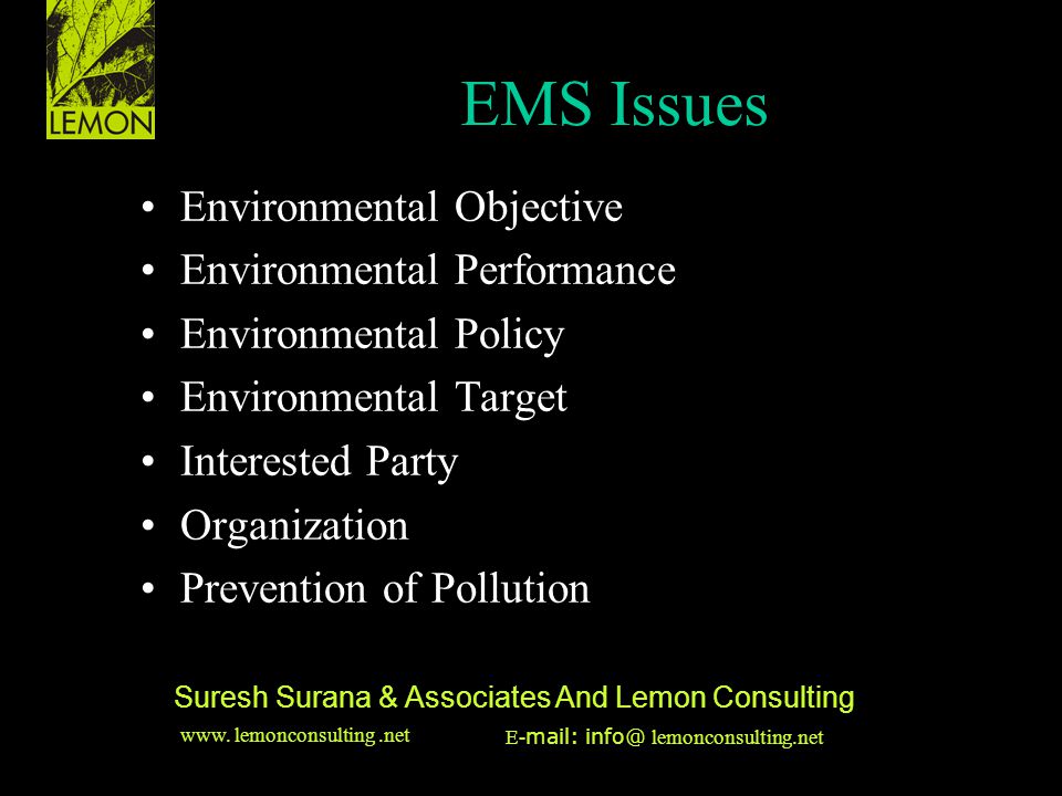‹date/time›‹footer›‹#› Suresh Surana & Associates And Lemon Consulting Environmental Objective Environmental Performance Environmental Policy Environmental Target Interested Party Organization Prevention of Pollution EMS Issues www.