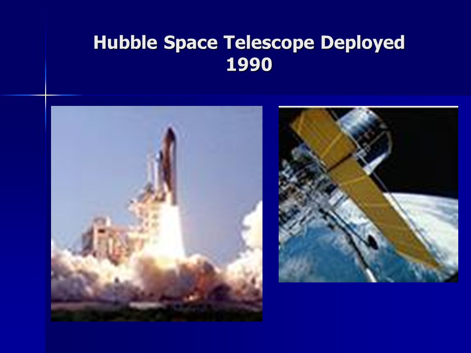 Hubble Space Telescope Deployed 1990
