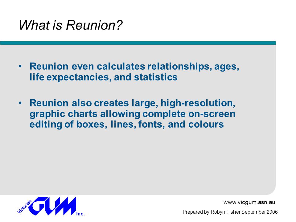 Prepared by Robyn Fisher September 2006 What is Reunion.