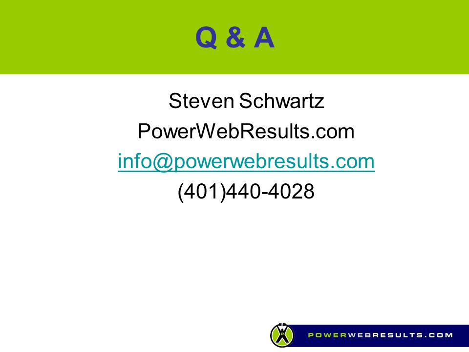 Q & A Steven Schwartz PowerWebResults.com (401)