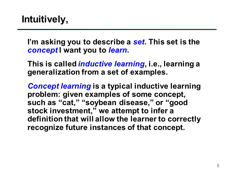 5 Intuitively, I’m asking you to describe a set. This set is the concept I want you to learn.
