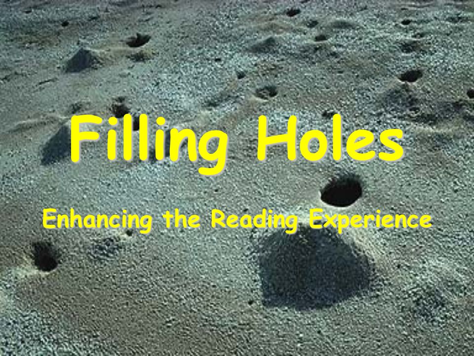 Filling Holes Enhancing the Reading Experience