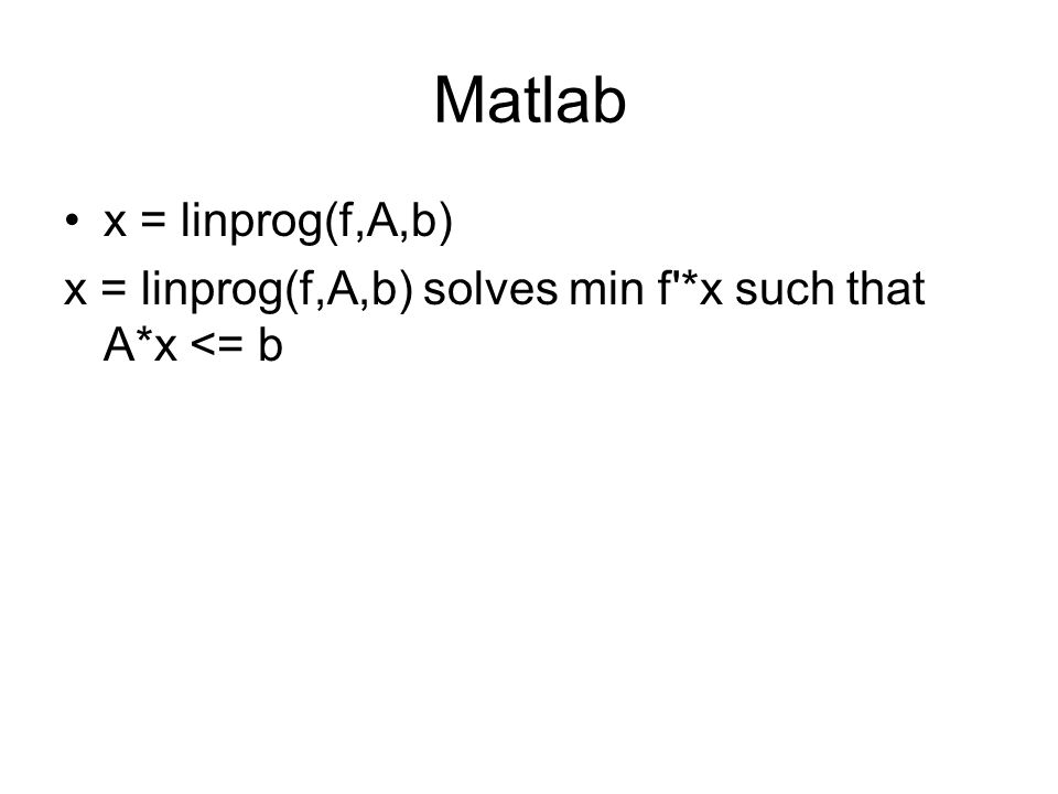 כלים חישוביים – תכנון לינארי Matlab (optimization toolbox) Maple (with  simplex) Solver (by excel) - ppt download