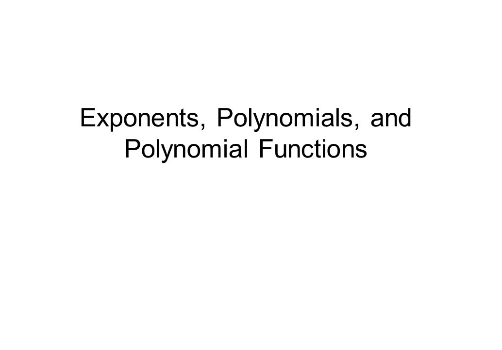 Exponents, Polynomials, and Polynomial Functions