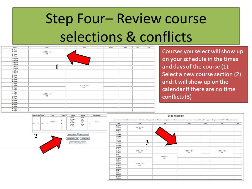 Step Four– Review course selections & conflicts Courses you select will show up on your schedule in the times and days of the course (1).