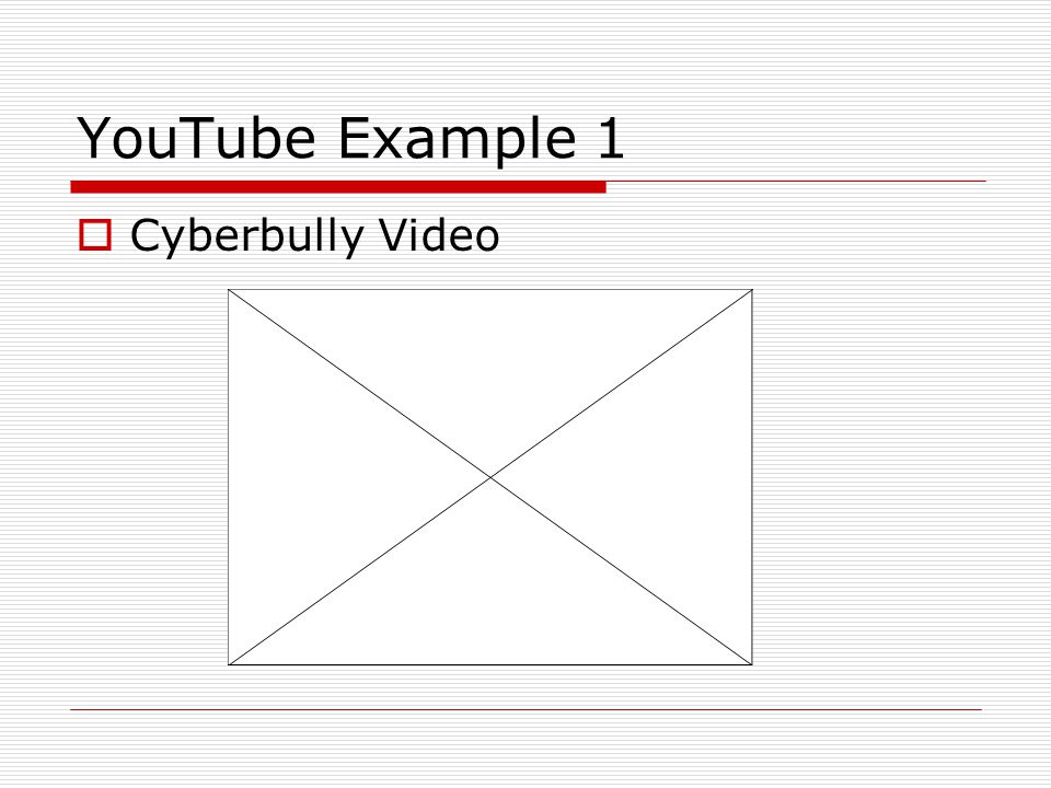 YouTube Example 1  Cyberbully Video