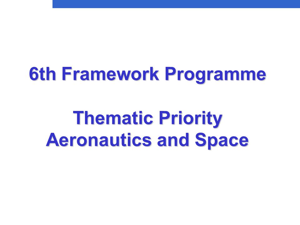 6th Framework Programme Thematic Priority Aeronautics and Space