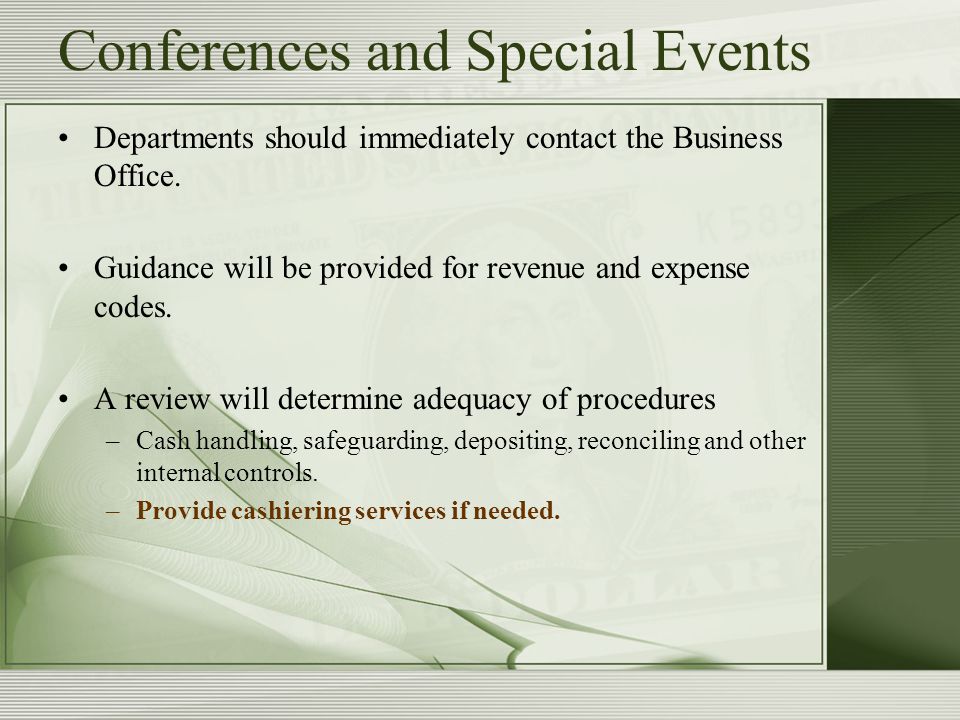 Conferences and Special Events Departments should immediately contact the Business Office.