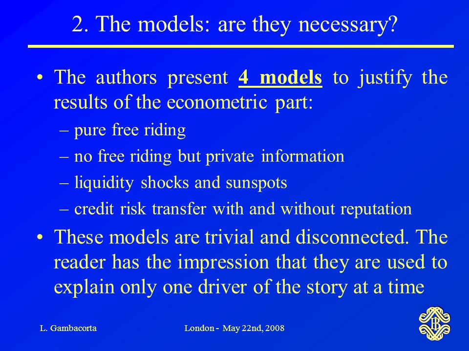 L. GambacortaLondon - May 22nd, The models: are they necessary.